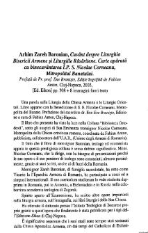 Arhim Zareh Baronian, Cuvǎnt despre Liturghia Bisericii Armene şi Liturgiile Rǎsǎritene. Carte apǎrutǎ cu binesuvǎntarea Î. P. S. Nicolae Corneanu, Mitropolitul Banatului. Prefaţǎ de Pr. prof. Ene Branişte, Ediţie îngrijitǎ de Fabian Anton, Cluj-Napoca, 2003, pp. 308+8 immagini fuori testo
