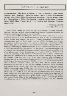 Hampartzoum Mardiros Chitjian, A hair's breadth from Death, London and Reading: Taderon Press, 2003; Astrid katcharyan, Affinity with Night Skies, London and Reading: Taderon Press, 2003; Kay Mouradian, A gift in the Sunlight, London and Reading: Taderon Press, 2005; Hajg Tahta, April 1915, London and Reading: Taderon Press, 2005.