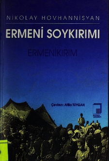 Ermeni Soykirimi Ermenikirim. Nedenler, eylem, sonuçlar