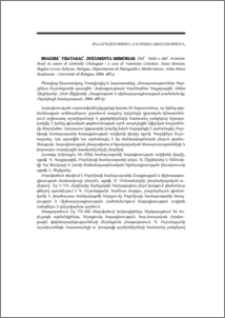 BNAGIRK՛ YISATAKAC՛. DOCUMENTA MEMORIAE: Dall ՛ Italia e dall ՛Armenia. Studi in onore di Gabriella Uluhogian / a cura di Valentina Calzolari, Anna Sirinian, Boghos Levon Zekiyan, Bologna, Dipartimento di Paleografia e Medievistica« Alma Mater Studiorum - Università di Bologna, 2004, 405 p. Բնագիրք հիշատակաց. Իտալիայից և Հայաստանից։ Հետազոտություններ Գաբրիելա Ուլուհոջյանի պատվին / խմբագրությամբ Վալենտինա Կալցոլարիի, Աննա Շիրինյանի, Լևոն Զեքիյանի, Հնագրության և միջնադարագիտության բաժանմունք, Բոլոնիայի համալսարան, 2004, 405 էջ։