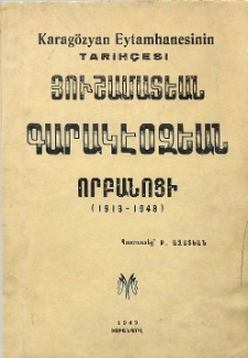 Յուշամատեան Գարակէօզեան Ազգային որբանոցի (Շիշլի): 1913-1948
