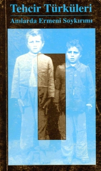 Anılarda Ermeni Soykırımı ve Yaşayan G&ouml;rg&uuml; Tanıklarının T&uuml;rk&ccedil;e Şarkıları